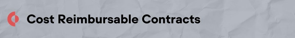Cost Reimbursable Procurement Contracts are helpful when the scope of a job is unpredictable or likely to change. 